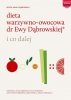 Dieta warzywno-owocowa dr Ewy Dąbrowskiej